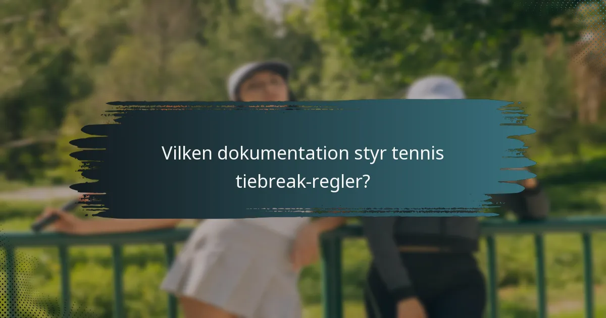 Vilken dokumentation styr tennis tiebreak-regler?